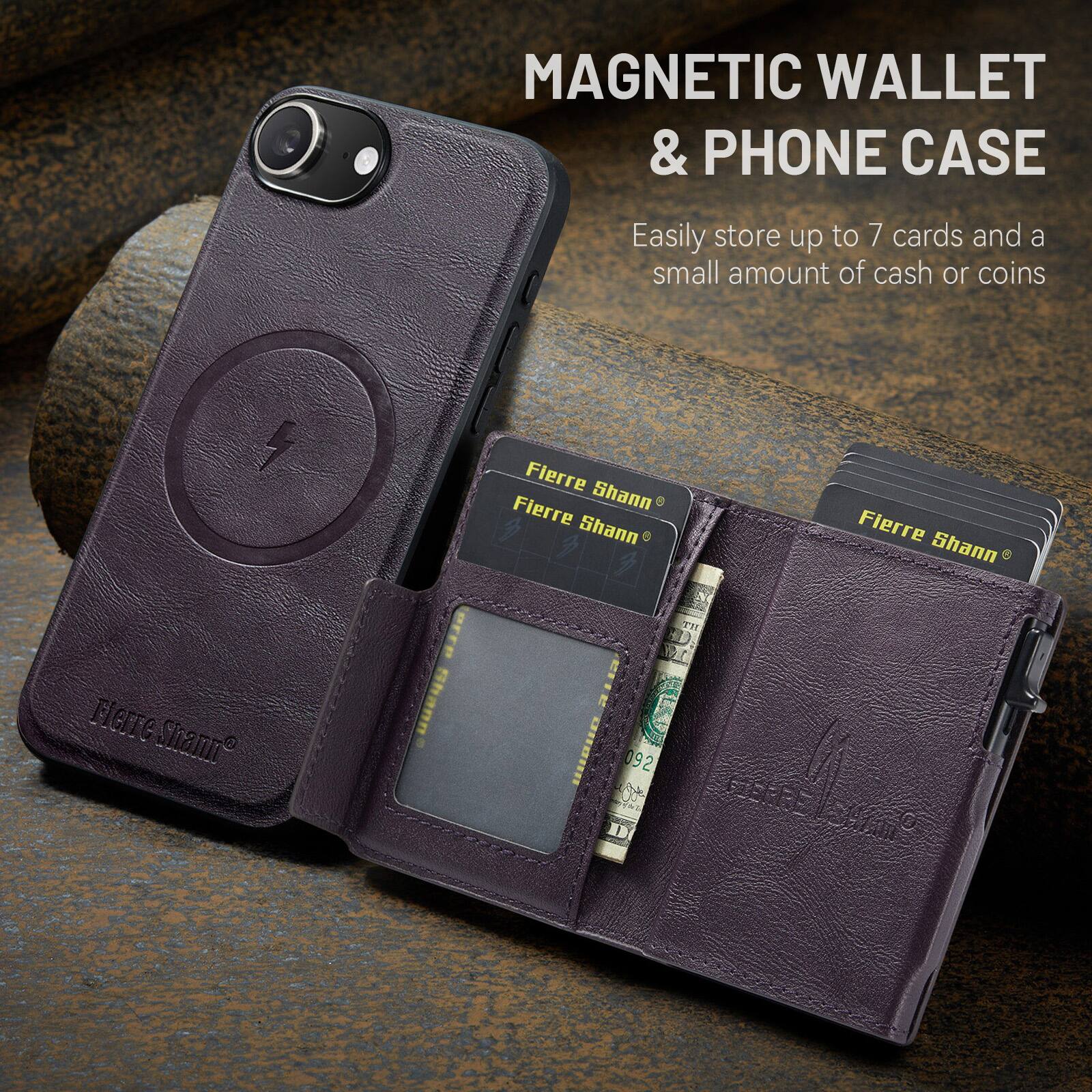 MAGNETIC WALLET & PHONE CASE

Easily store up to 7 cards and a small amount of cash or coins

Fierre Shann