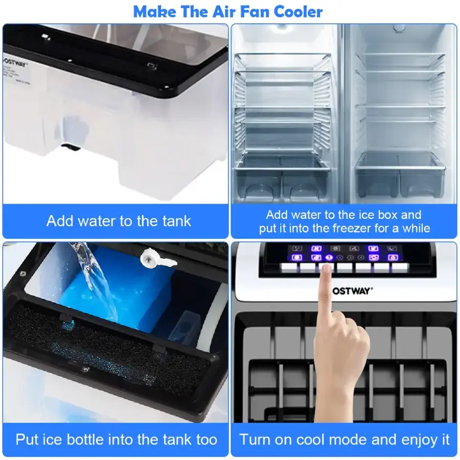 Make The Air Fan Cooler OSTWAY

1. Add water to the tank
2. Add water to the ice box and put it into the freezer for a while
3. Put ice bottle into the tank too
4. Turn on cool mode and enjoy it