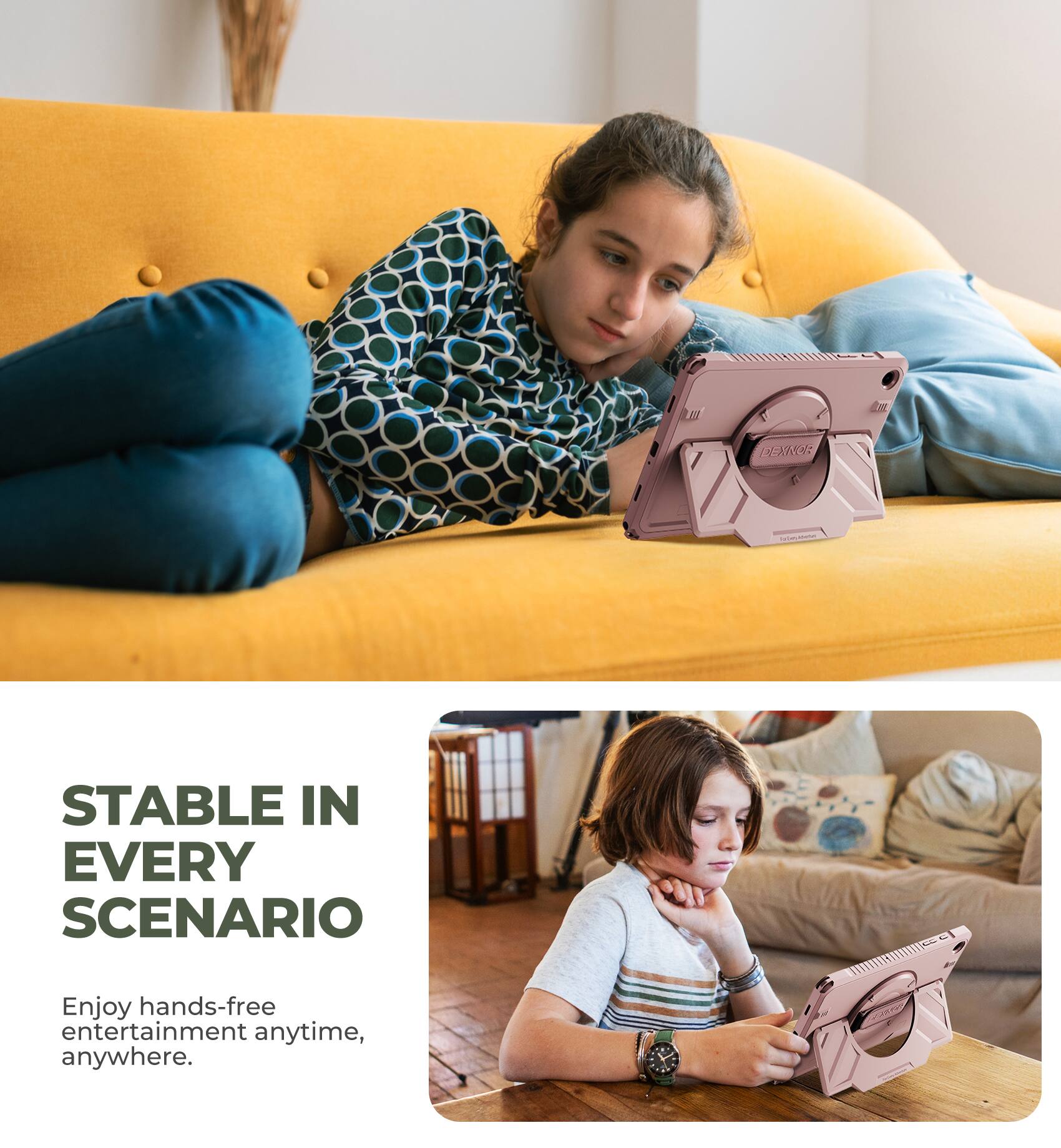 STABLE IN EVERY SCENARIO

Enjoy hands-free entertainment anytime, anywhere.