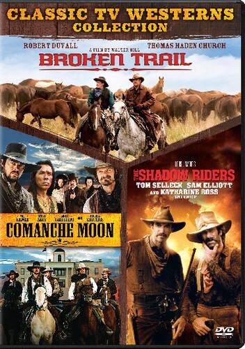 Broken Trail / Comanche Moon / The Shadow Riders   - DVD