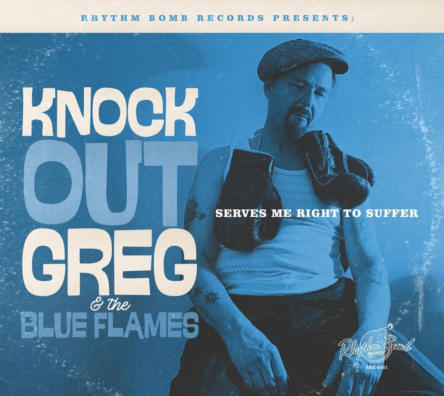 Rhythm Bomb Records Presents:  
Knock Out Greg & the Blue Flames  
Serves Me Right to Suffer  
Rhythm Bomb Records  
RBR 6001