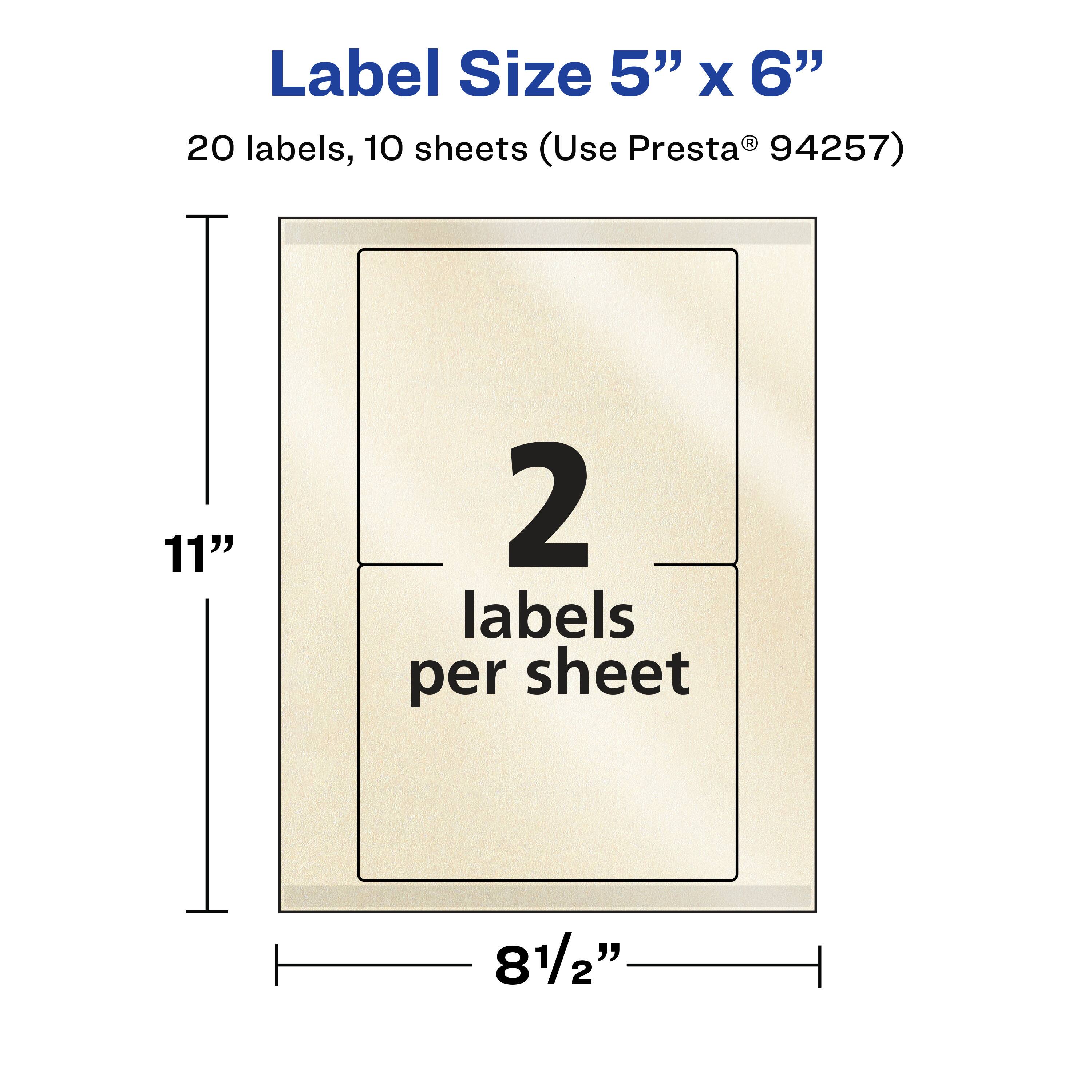 Label Size 5" x 6"  
20 labels, 10 sheets (Use Presta® 94257)  
11"  
2 labels per sheet  
8½"