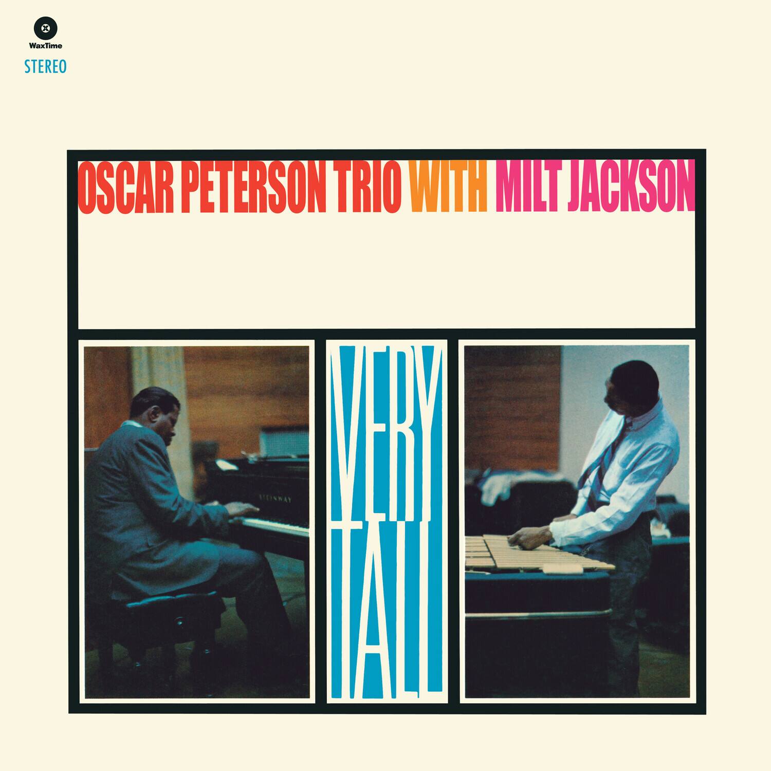 WaxTime  
STEREO  

OSCAR PETERSON TRIO WITH MILT JACKSON  

VERY TALL