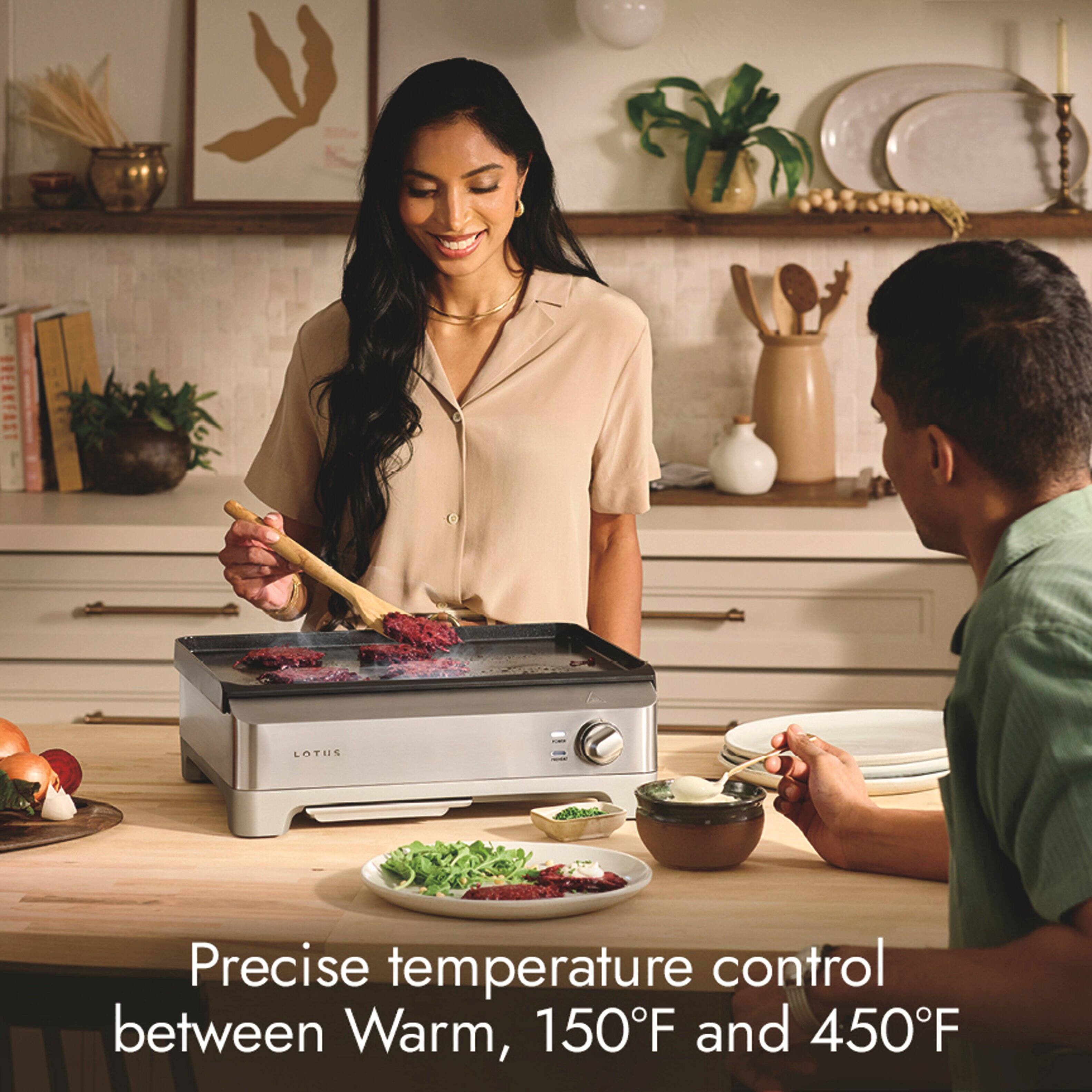 LOTUS

Precise temperature control between Warm, 150°F and 450°F