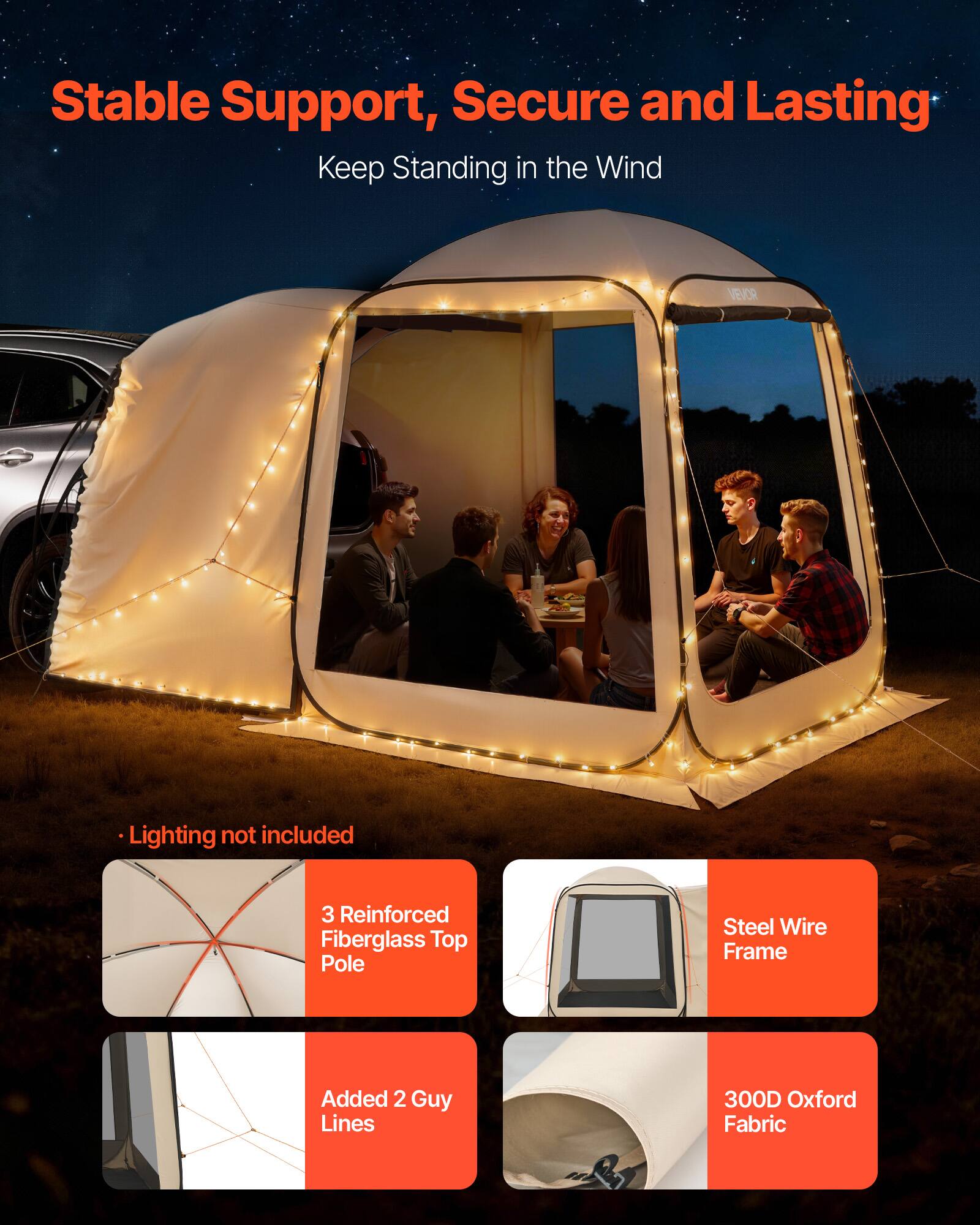 Stable Support, Secure and Lasting  
Keep Standing in the Wind  

- Lighting not included  
- 3 Reinforced Fiberglass Top Pole  
- Steel Wire Frame  
- Added 2 Guy Lines  
- 300D Oxford Fabric