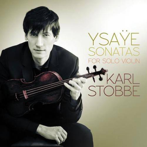 YSAYE  
SONATAS  
FOR SOLO VIOLIN  

KARL STOBBE