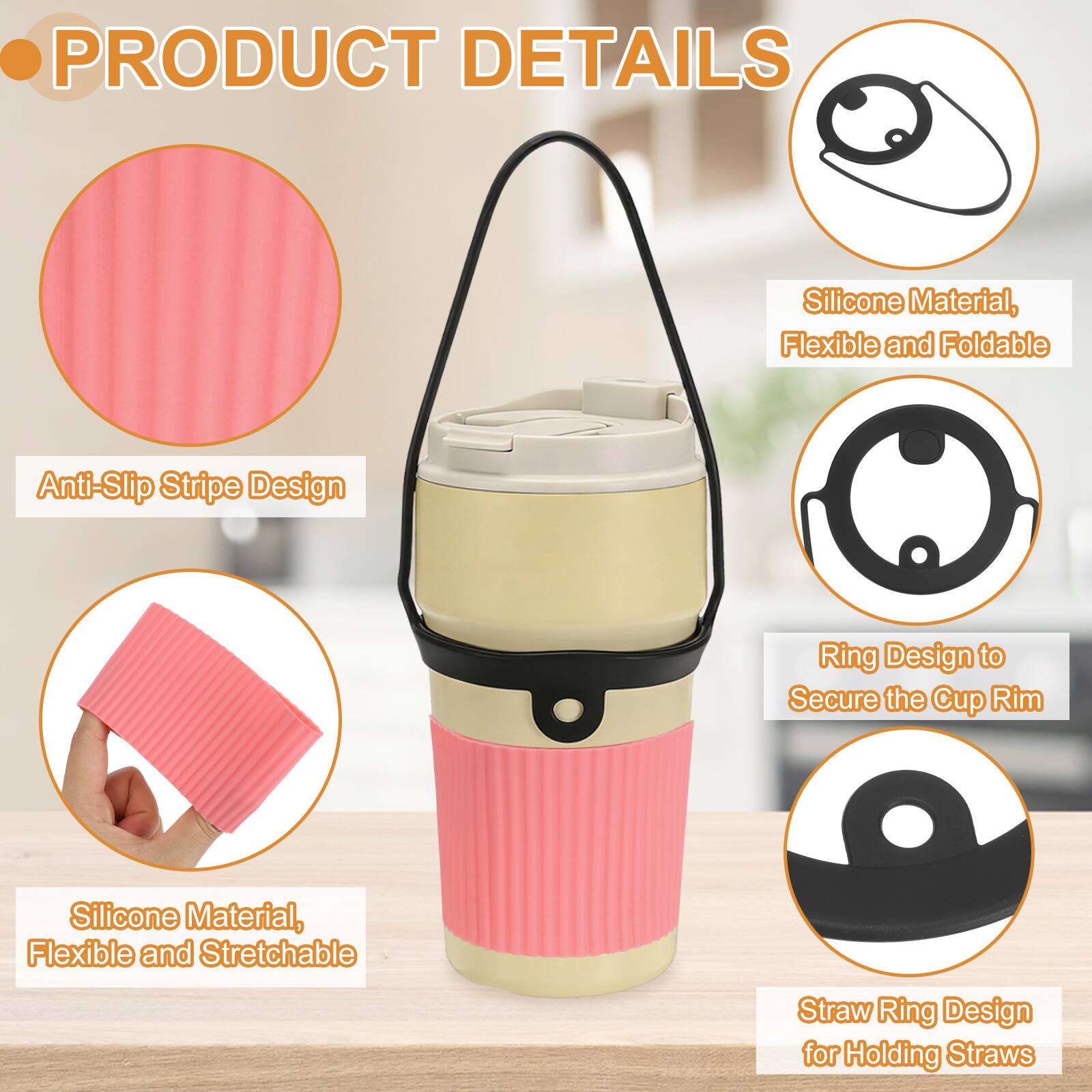 PRODUCT DETAILS

- Silicone Material, Flexible and Foldable
- Anti-Slip Stripe Design
- Ring Design to Secure the Cup Rim
- Silicone Material, Flexible and Stretchable
- Straw Ring Design for Holding Straws