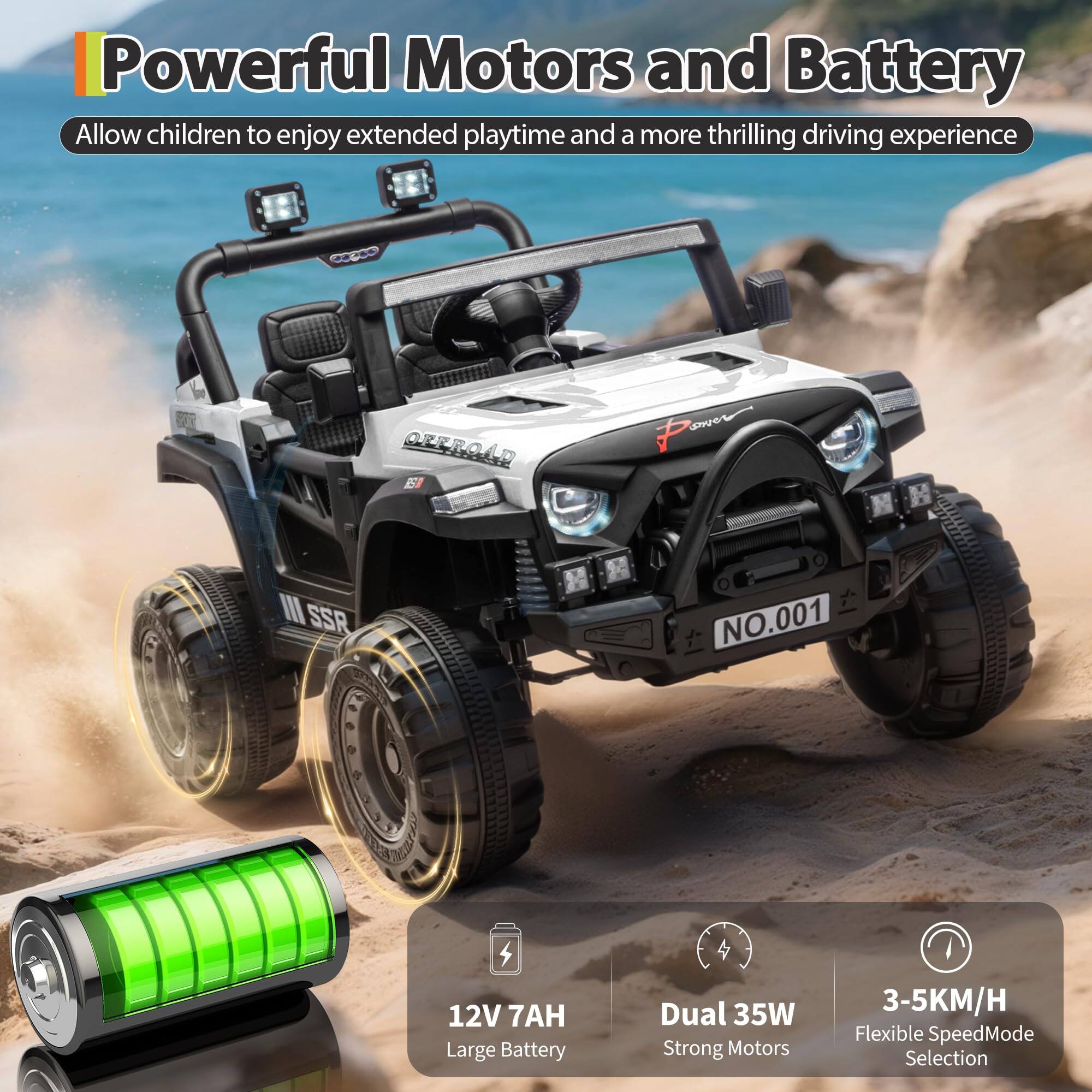 Powerful Motors and Battery  
Allow children to enjoy extended playtime and a more thrilling driving experience  

12V 7AH Large Battery  
Dual 35W Strong Motors  
3-5KM/H Flexible Speed Mode Selection