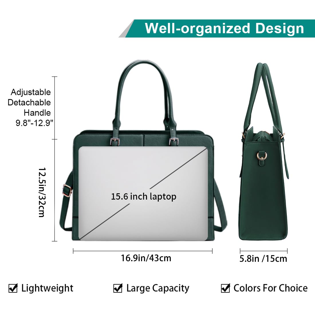 Well-organized Design

- Adjustable Detachable Handle 9.8"-12.9"
- 12.5in/32cm
- 15.6 inch laptop
- 16.9in/43cm
- 5.8in /15cm

Lightweight
Large Capacity
Colors For Choice