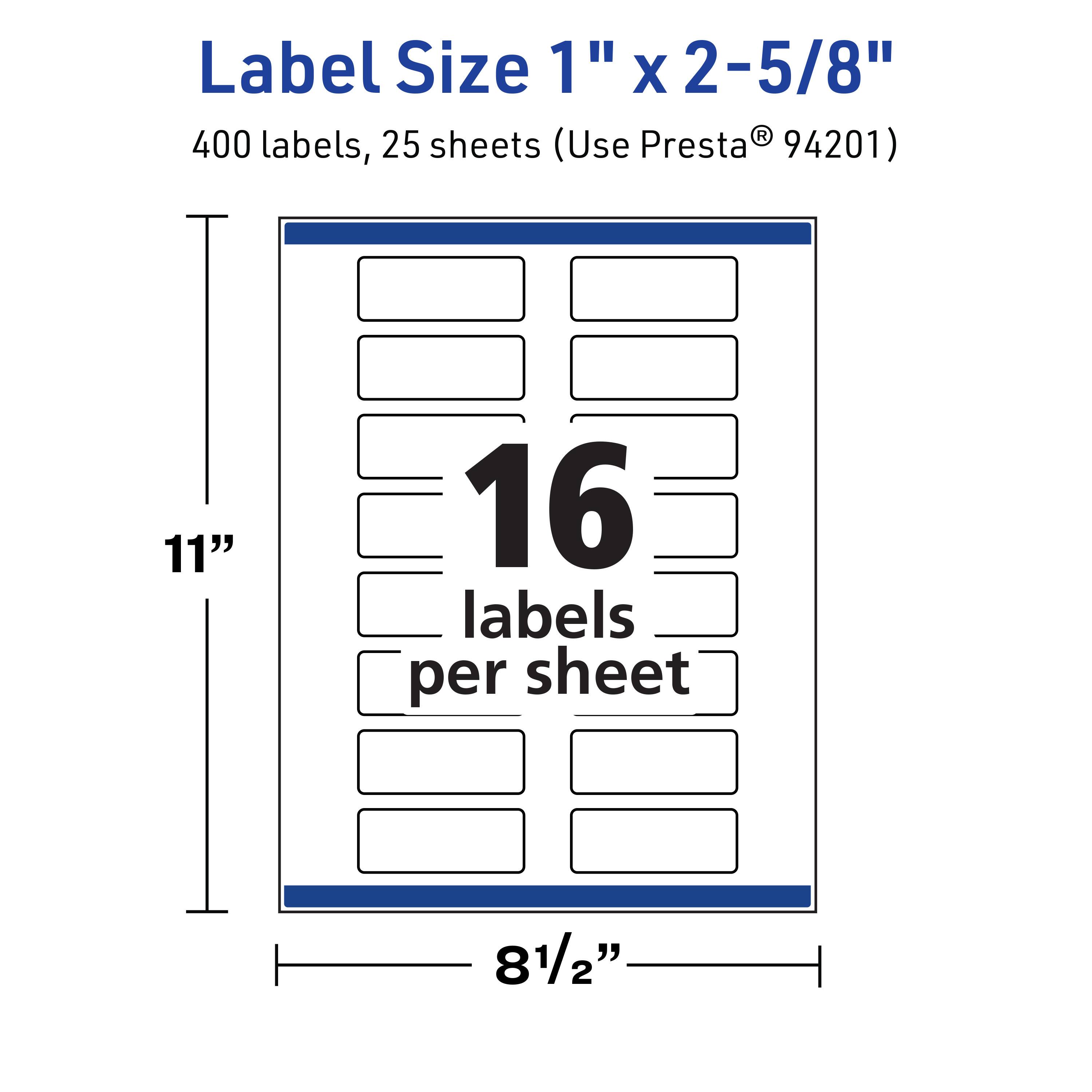 Label Size 1" x 2-5/8"  
400 labels, 25 sheets (Use Presta® 94201)  
11" x 8½"  
16 labels per sheet
