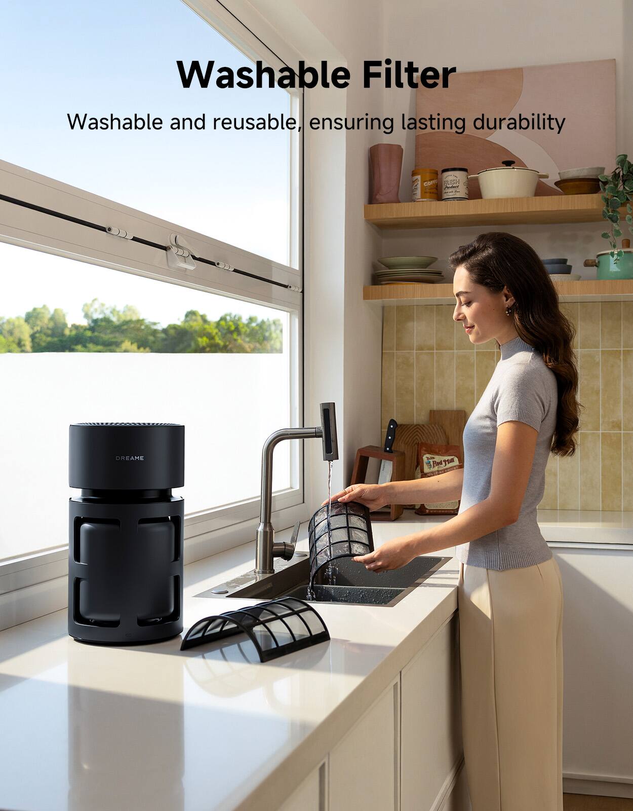 Washable Filter  
Washable and reusable, ensuring lasting durability
