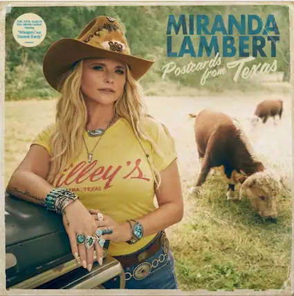 MIRANDA LAMBERT
Postcards from Texas
THE NEW ALBUM
from Miranda Lambert
"Wanglers" and "Dammit Randy"
illeys
FENA, TEXAS