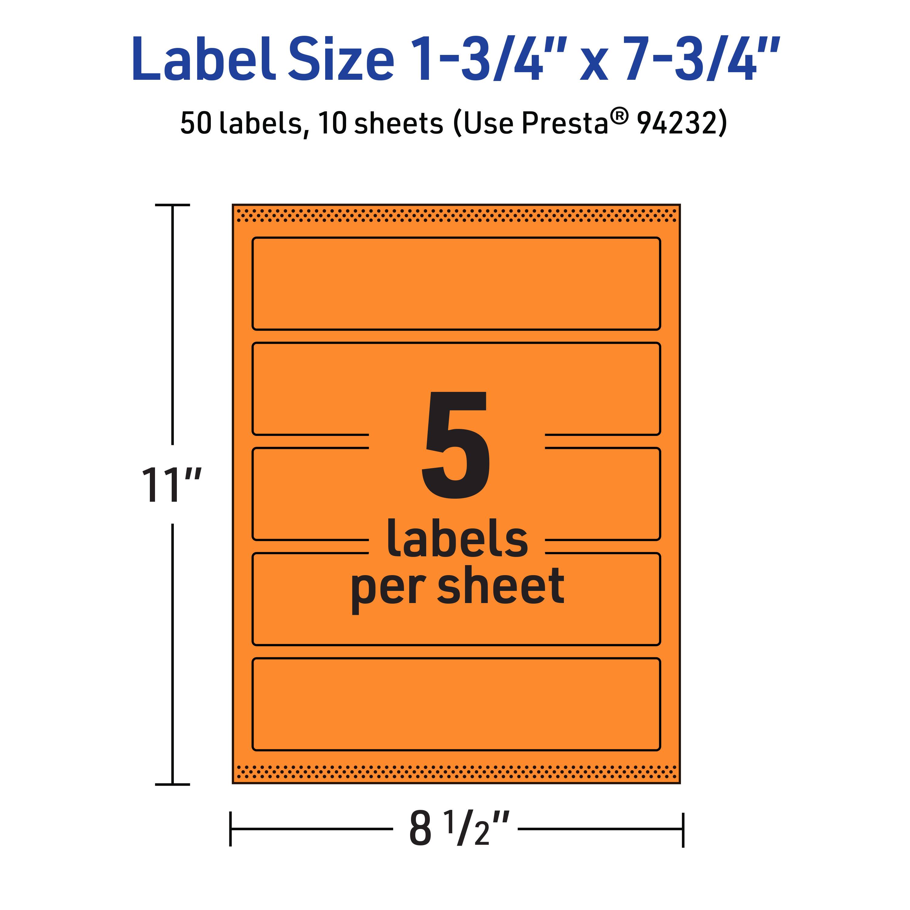 Label Size 1-3/4" x 7-3/4"  
50 labels, 10 sheets (Use Presta® 94232)  
11" x 8 1/2"  
5 labels per sheet