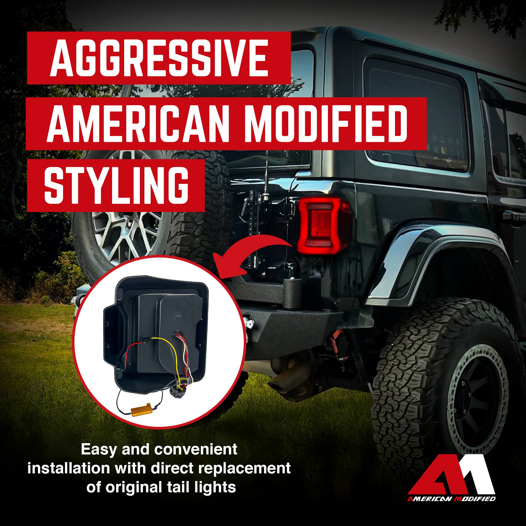 AGGRESSIVE AMERICAN MODIFIED STYLING

Easy and convenient installation with direct replacement of original tail lights