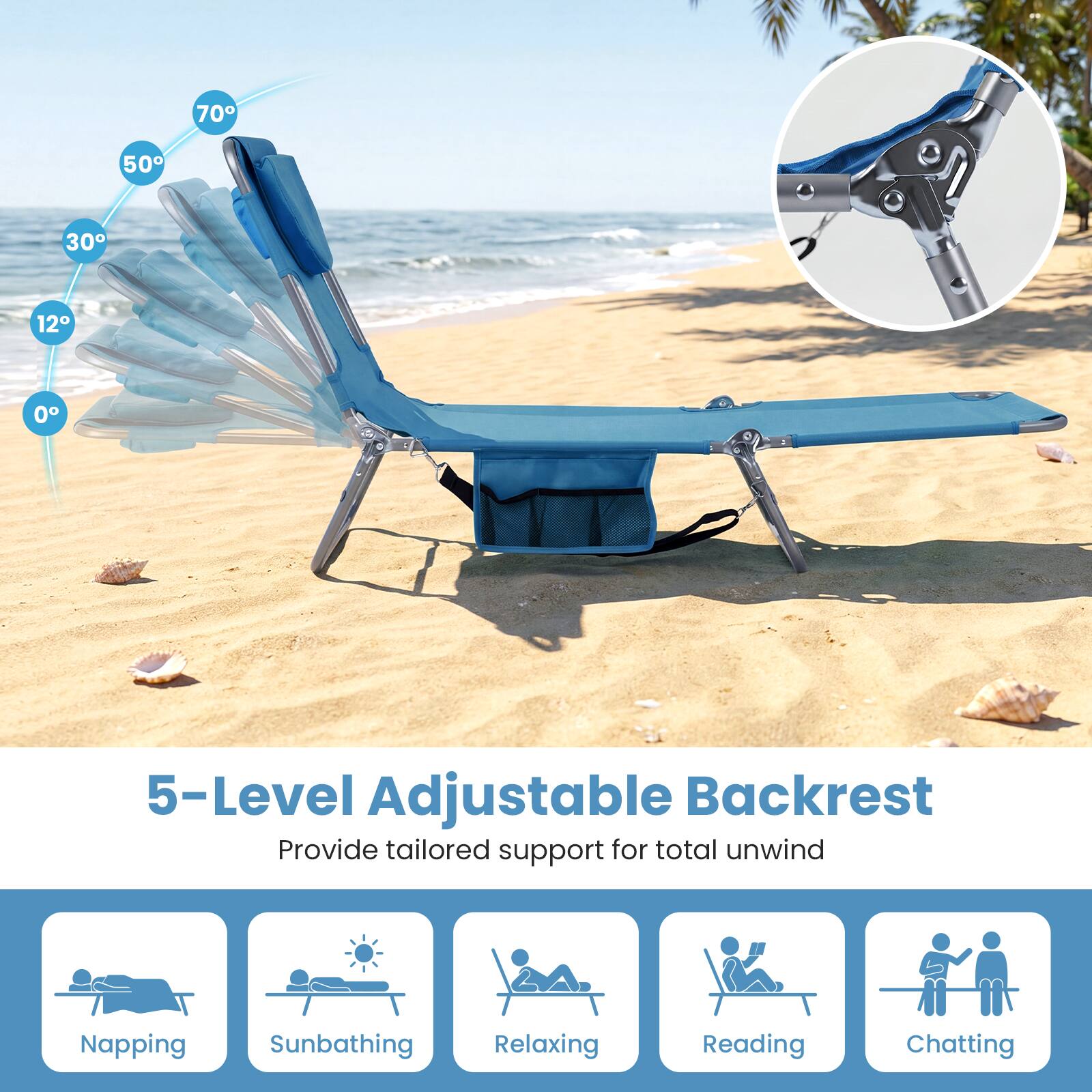 5-Level Adjustable Backrest  
Provide tailored support for total unwind  

Napping  
Sunbathing  
Relaxing  
Reading  
Chatting