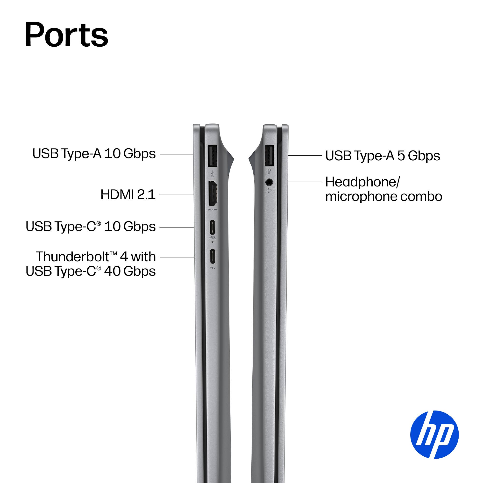 Ports

- USB Type-A 10 Gbps
- HDMI 2.1
- USB Type-C® 10 Gbps
- Thunderbolt™ 4 with USB Type-C® 40 Gbps
- USB Type-A 5 Gbps
- Headphone/ microphone combo

hp