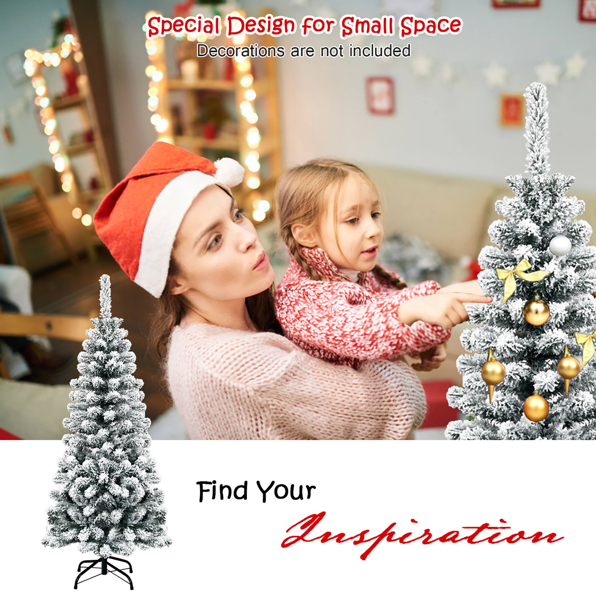 Special Design for Small Space  
Decorations are not included  

Find Your Inspiration