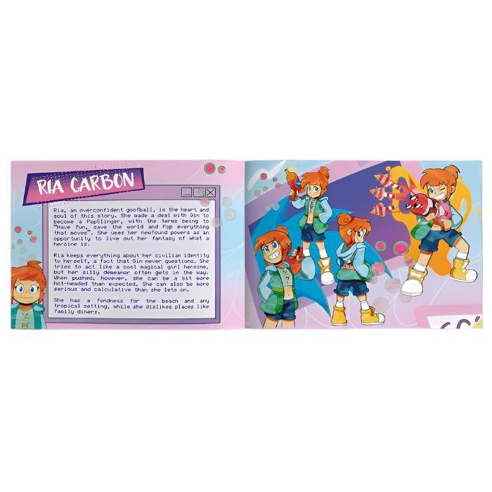 RIA CARBON

Ria, an overconfident goofball, is the heart and soul of this story. This silly girl made a deal with the Din to become PopSlinger, with the terms being to "Have fun, save the world and Pop everything that moves." She uses her newfound powers as an opportunity to live out her fantasy of what a heroine is. Ria keeps everything about her civilian identity to herself, a fact that Gin never questions. She tries to act like a cool magical girl heroine, but her silly demeanor often gets in the way. When pushed, however, she can be a bit more serious and calculative than she lets on. She has a fondness for the beach and any tropical setting, while she dislikes places like family diners.