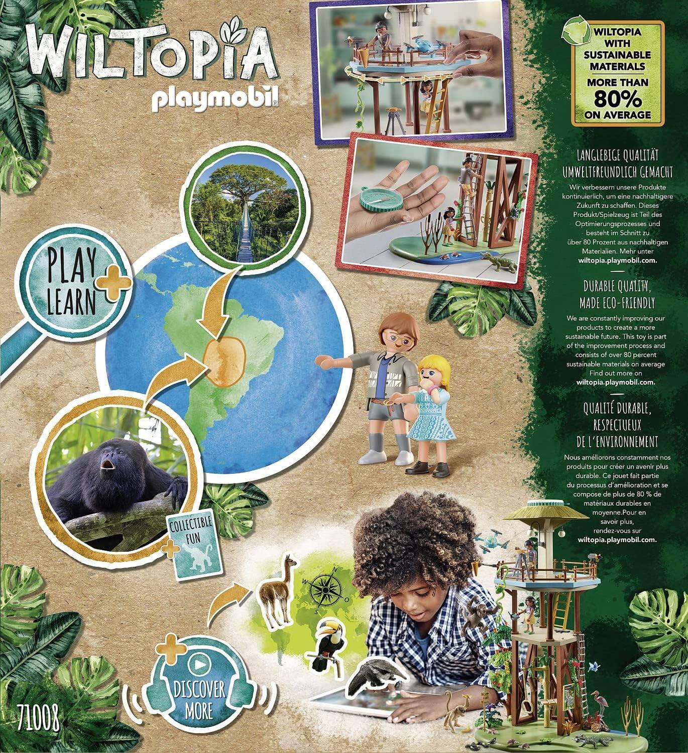 WILTOPIA playmobi!

WILTOPIA WITH SUSTAINABLE MATERIALS MORE THAN 80% ON AVERAGE

PLAY + LEARN

LANGLEBIGE QUALITÄT, UMWELTFREUNDLICH GEMACHT
Wir verbessern unsere Produkte kontinuierlich, um eine nachhaltigere Zukunft zu schaffen. Dieses Produkt/Spielzeug ist Teil des Optimierungsprozesses und besteht im Schnitt zu über 80 Prozent aus nachhaltigen Materialien. Mehr unter wiltopia.playmobil.com.

DURABLE QUALITY, MADE ECO-FRIENDLY
We are constantly improving our products to create a more sustainable future. This toy is part of the improvement process and consists of over 80 percent sustainable materials on average. Find out more on wiltopia.playmobil.com.

COLLECTIBLE FUN

QUALITÉ DURABLE, RESPECTUEUX DE L'ENVIRONNEMENT
Nous améliorons constamment nos produits pour créer un avenir plus durable. Ce jouet fait partie du processus d'amélioration et se compose de plus de 80 % de matériaux durables en moyenne. Pour en savoir plus
