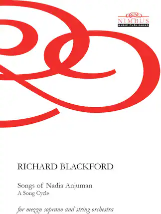 Nimbus Music Publishing
Richard Blackford
Songs of Nadia Anjuman
A Song Cycle
for mezzo soprano and string orchestra