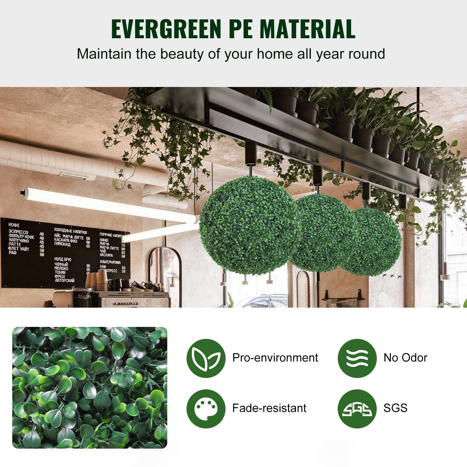 EVERGREEN PE MATERIAL  
Maintain the beauty of your home all year round  

Pro-environment  
No Odor  
Fade-resistant  
SGS