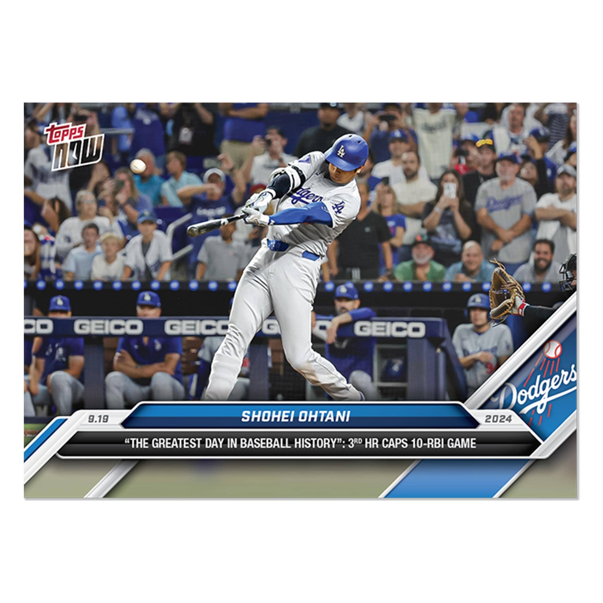 ToPPS NOW  
SHOHEI OHTANI  
2024 Dodgers  
"THE GREATEST DAY IN BASEBALL HISTORY": 3RD HR CAPS 10-RBI GAME