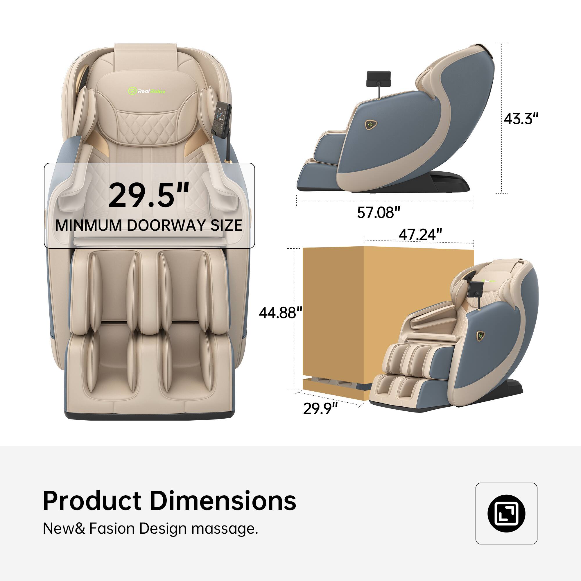 Product Dimensions  
New & Fashion Design massage.

- Height: 43.3"
- Width: 57.08"
- Depth: 47.24"
- Seat Height: 44.88"
- Minimum Doorway Size: 29.5"
- Seat Width: 29.9"