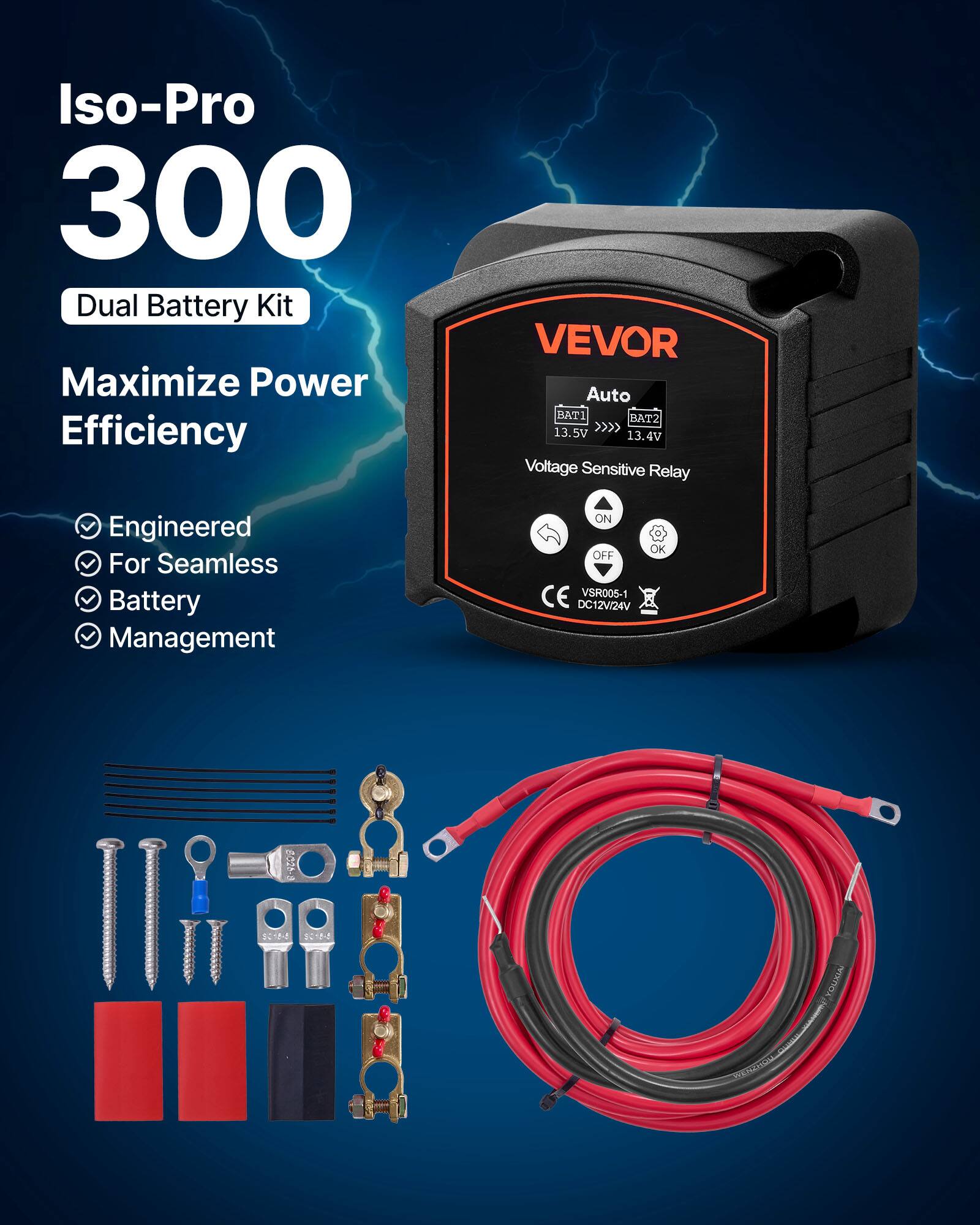 Iso-Pro 300 Dual Battery Kit  
Maximize Power Efficiency  

VEVOR Auto BATI BAT2  
13.5V >>> 13.4V  
Voltage Sensitive Relay  
Engineered For Seamless Battery Management  
ON OK OFF  
CE VSR005-1 DC12V/24V