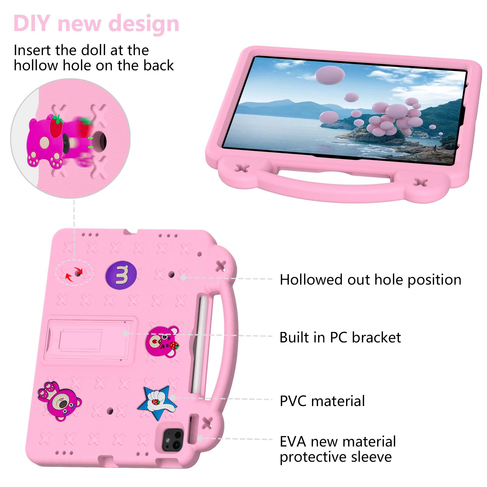 DIY new design  
Insert the doll at the hollow hole on the back  
3 x Hollowed out hole position  
Built in PC bracket  
PVC material  
EVA new material protective sleeve