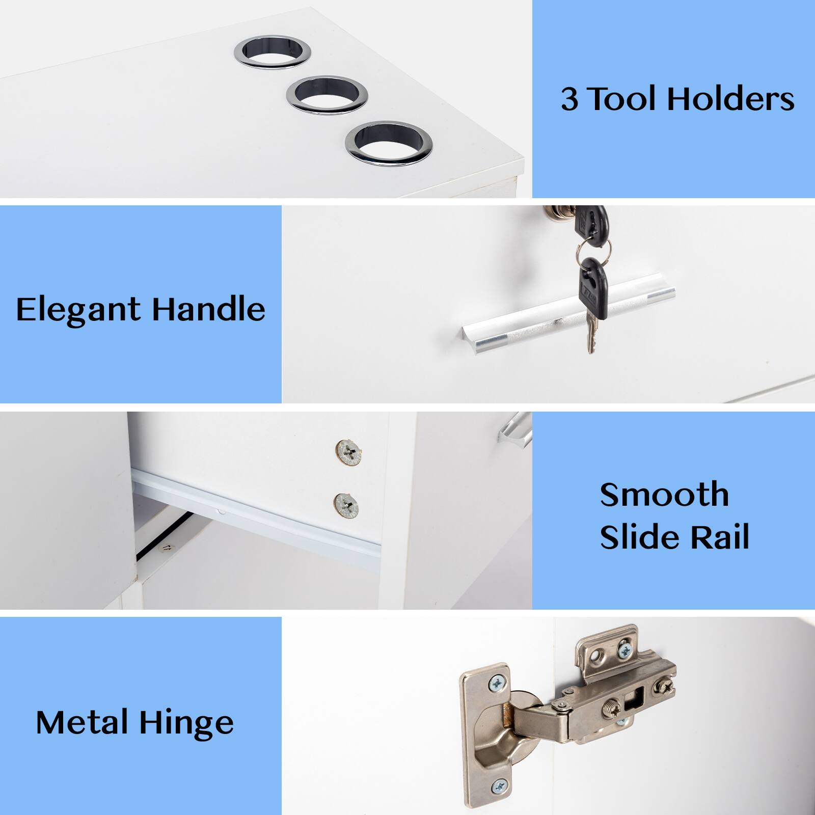 3 Tool Holders  
Elegant Handle  
Smooth Slide Rail  
Metal Hinge