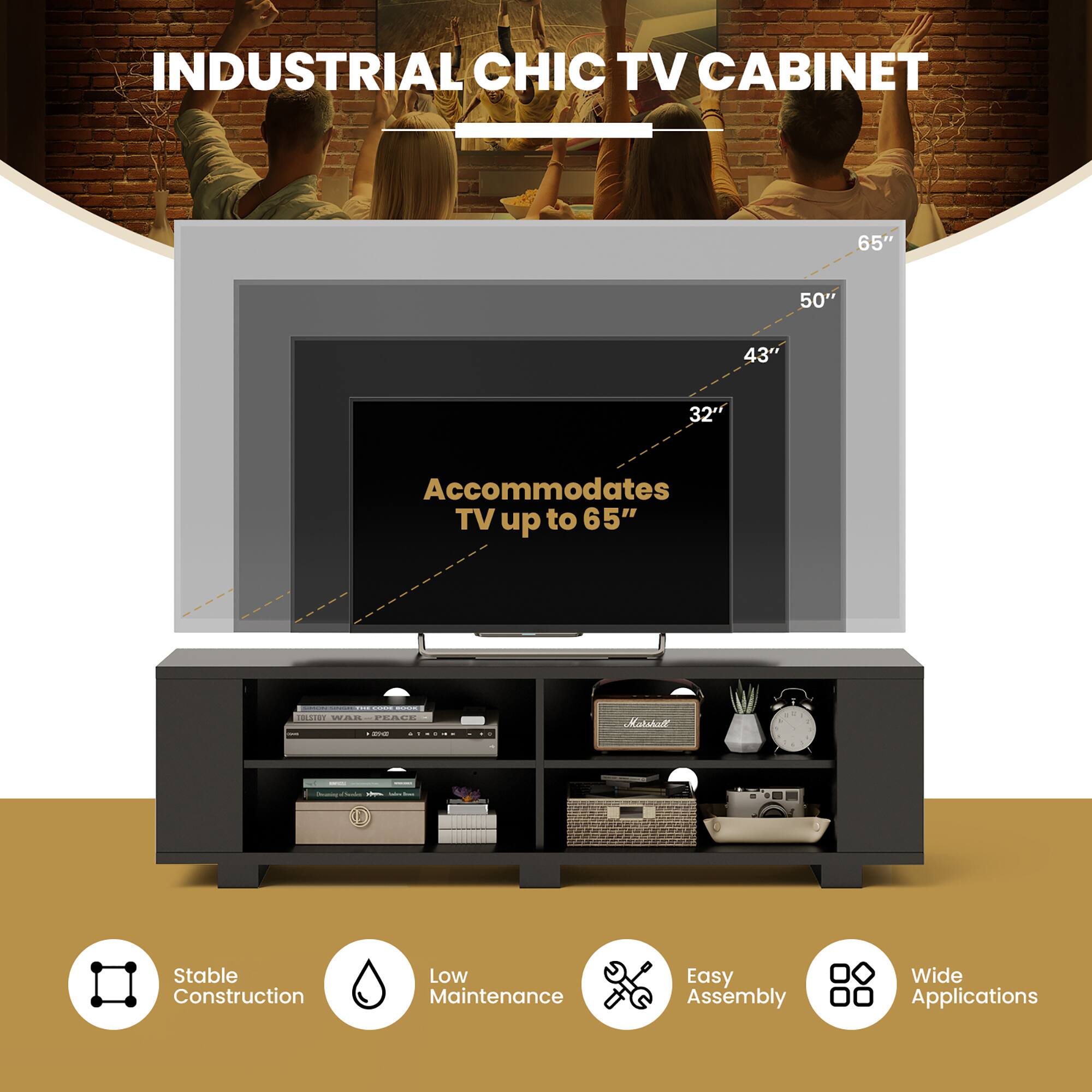 Industrial Chic TV Cabinet:

* Accommodates TV up to 65"
* 43" 32"
* Stable Construction
* Low Maintenance
* Easy Assembly
* Wide Applications