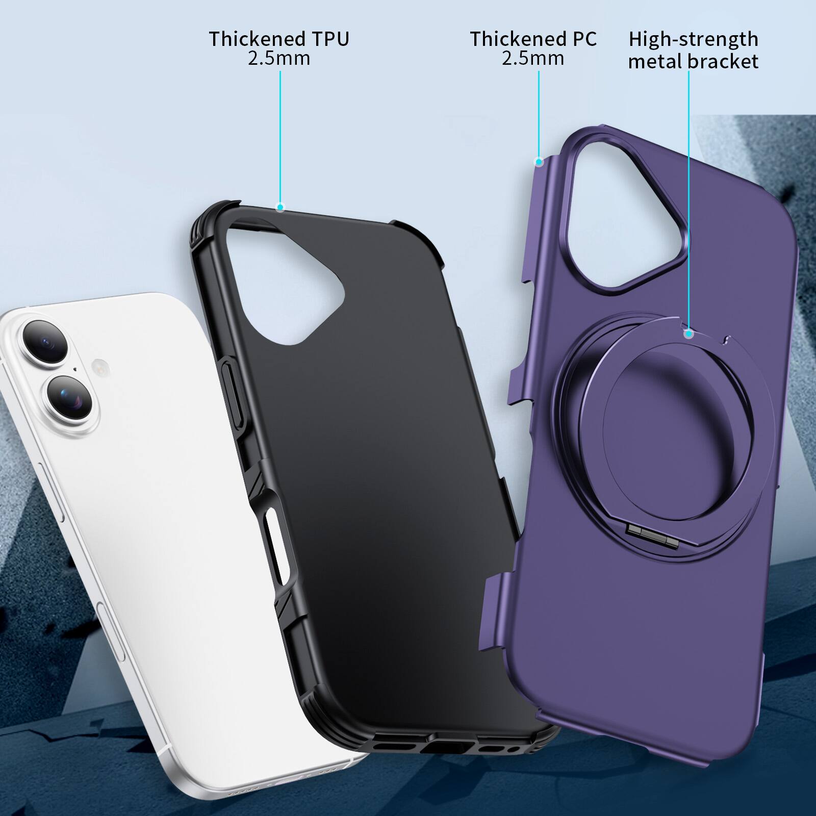 Thickened TPU 2.5mm  
Thickened PC 2.5mm  
High-strength metal bracket