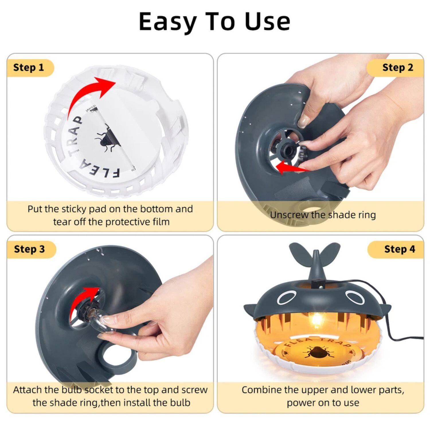 Easy To Use

Step 1
Put the sticky pad on the bottom and tear off the protective film

Step 2
Unscrew the shade ring

Step 3
Attach the bulb socket to the top and screw the shade ring, then install the bulb

Step 4
Combine the upper and lower parts, power on to use