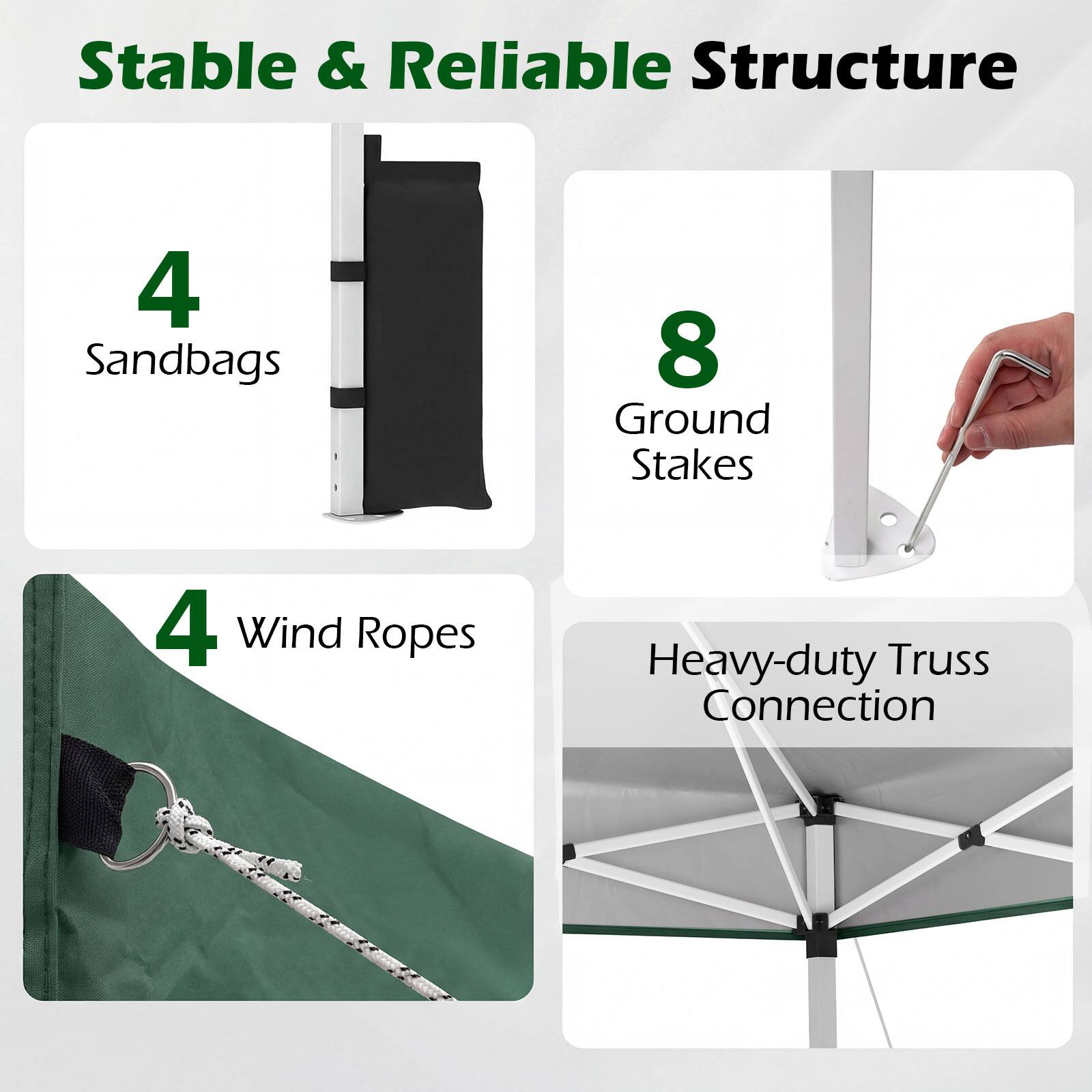 Stable & Reliable Structure

- 4 Sandbags
- 8 Ground Stakes
- 4 Wind Ropes
- Heavy-duty Truss Connection