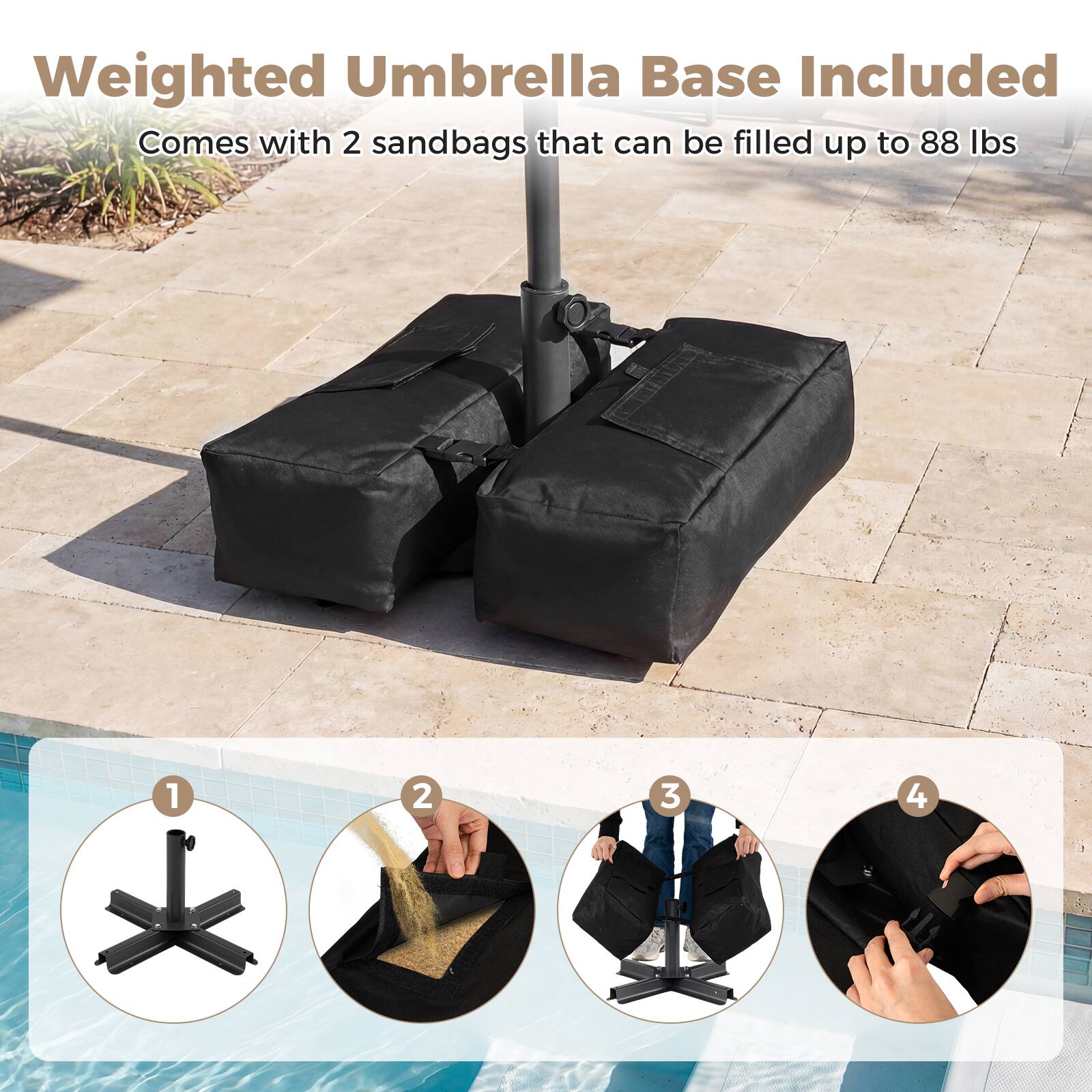 Weighted Umbrella Base Included  
Comes with 2 sandbags that can be filled up to 88 lbs