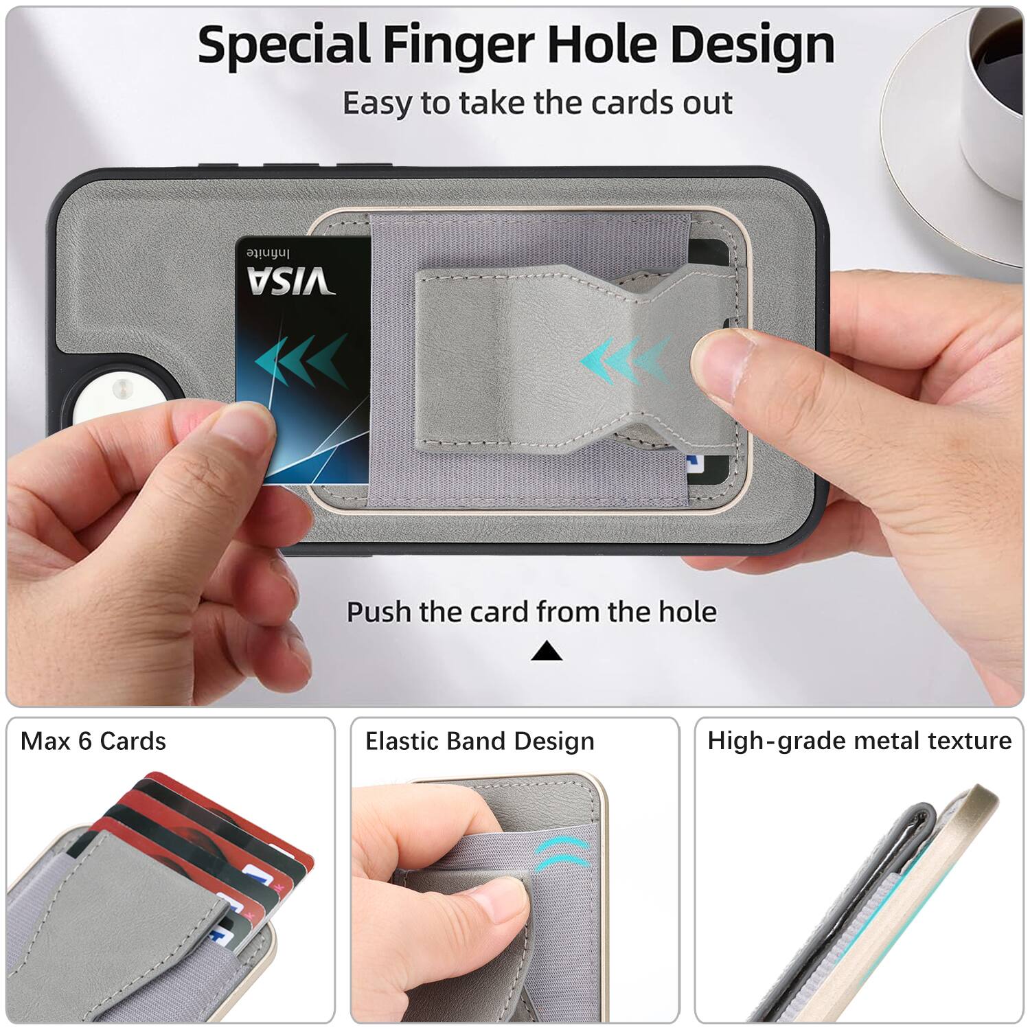 Special Finger Hole Design  
Easy to take the cards out  

Push the card from the hole  

Max 6 Cards  

Elastic Band Design  

High-grade metal texture