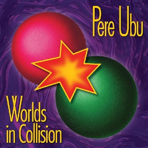 Pere Ubu - Worlds In Collision   - VINYL LP price history on PriceWatchPro