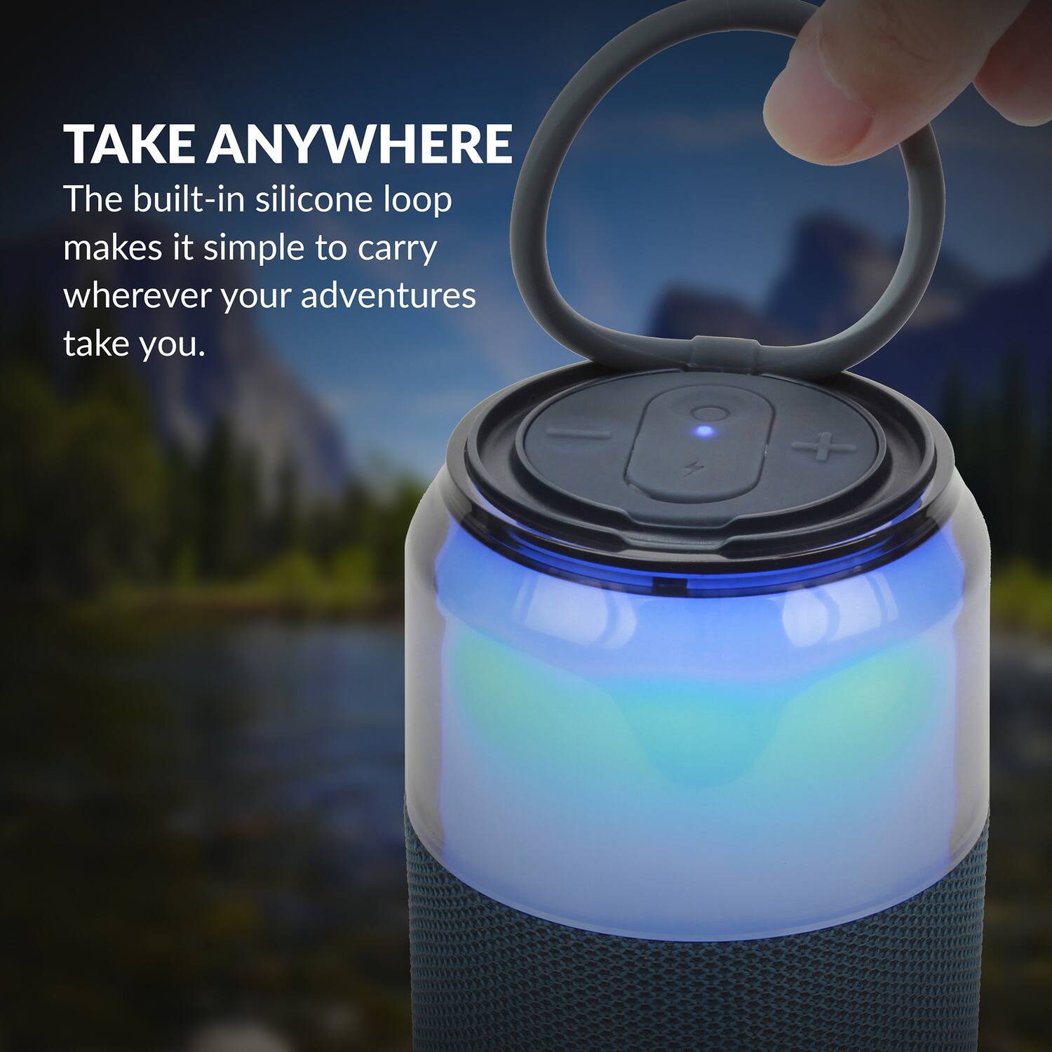 TAKE ANYWHERE  
The built-in silicone loop makes it simple to carry wherever your adventures take you.
