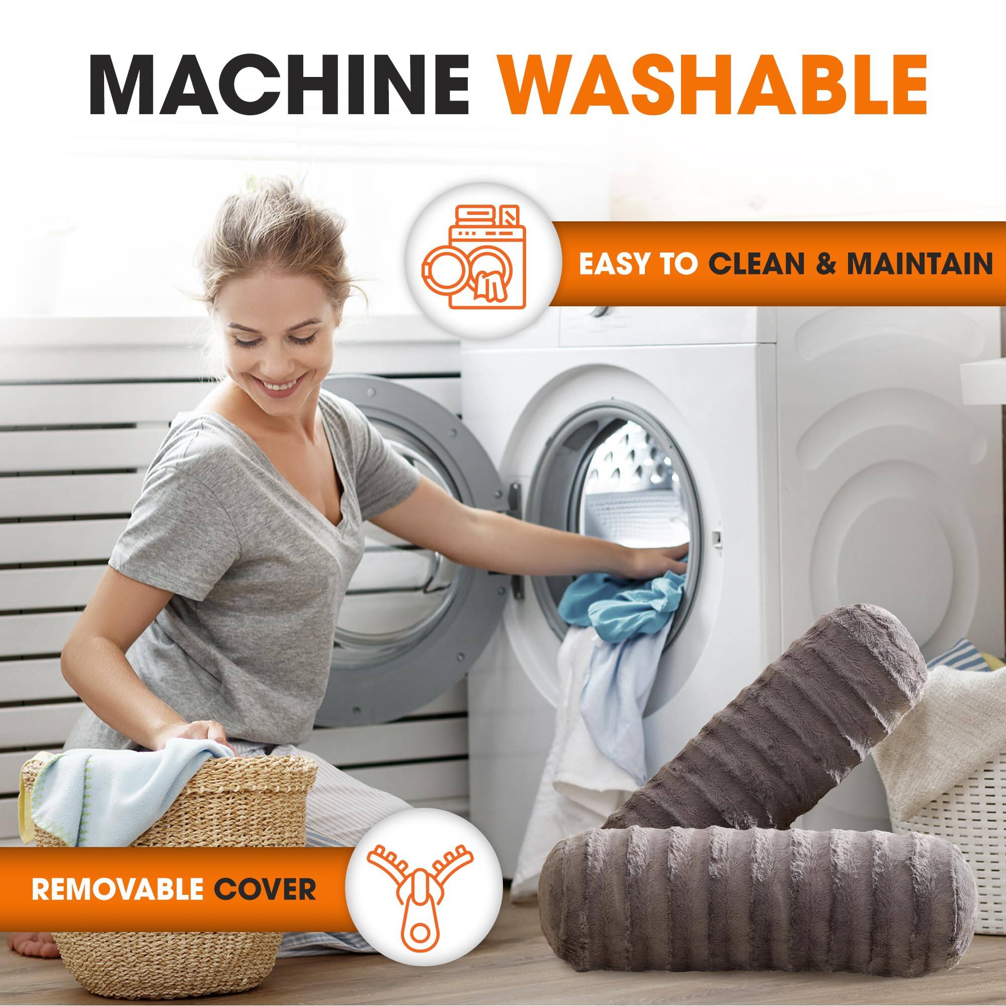 MACHINE WASHABLE  
EASY TO CLEAN & MAINTAIN  
REMOVABLE COVER