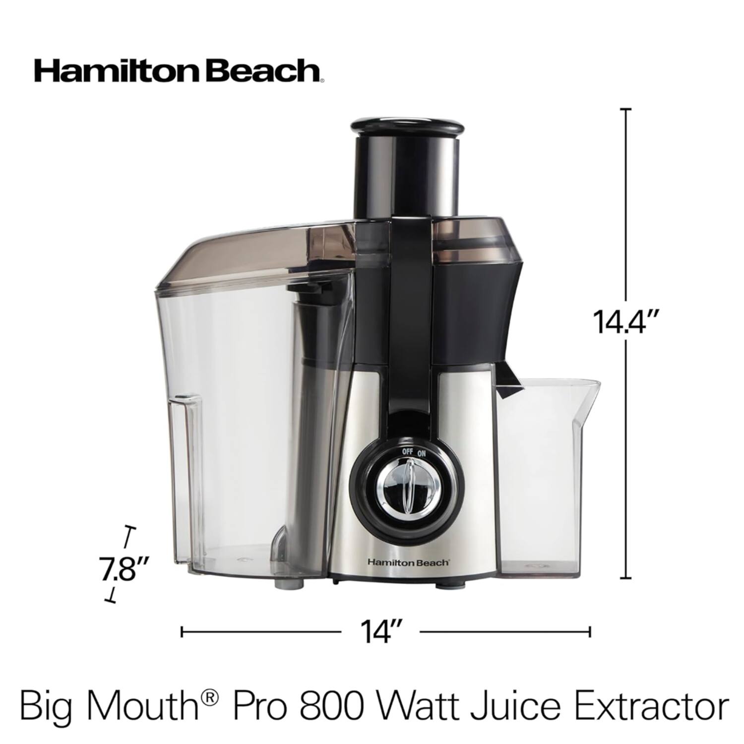 Hamilton Beach  
14.4"  
OFF_ON  
T 7.8"  
Hamilton Beach  
14"  
Big Mouth® Pro 800 Watt Juice Extractor