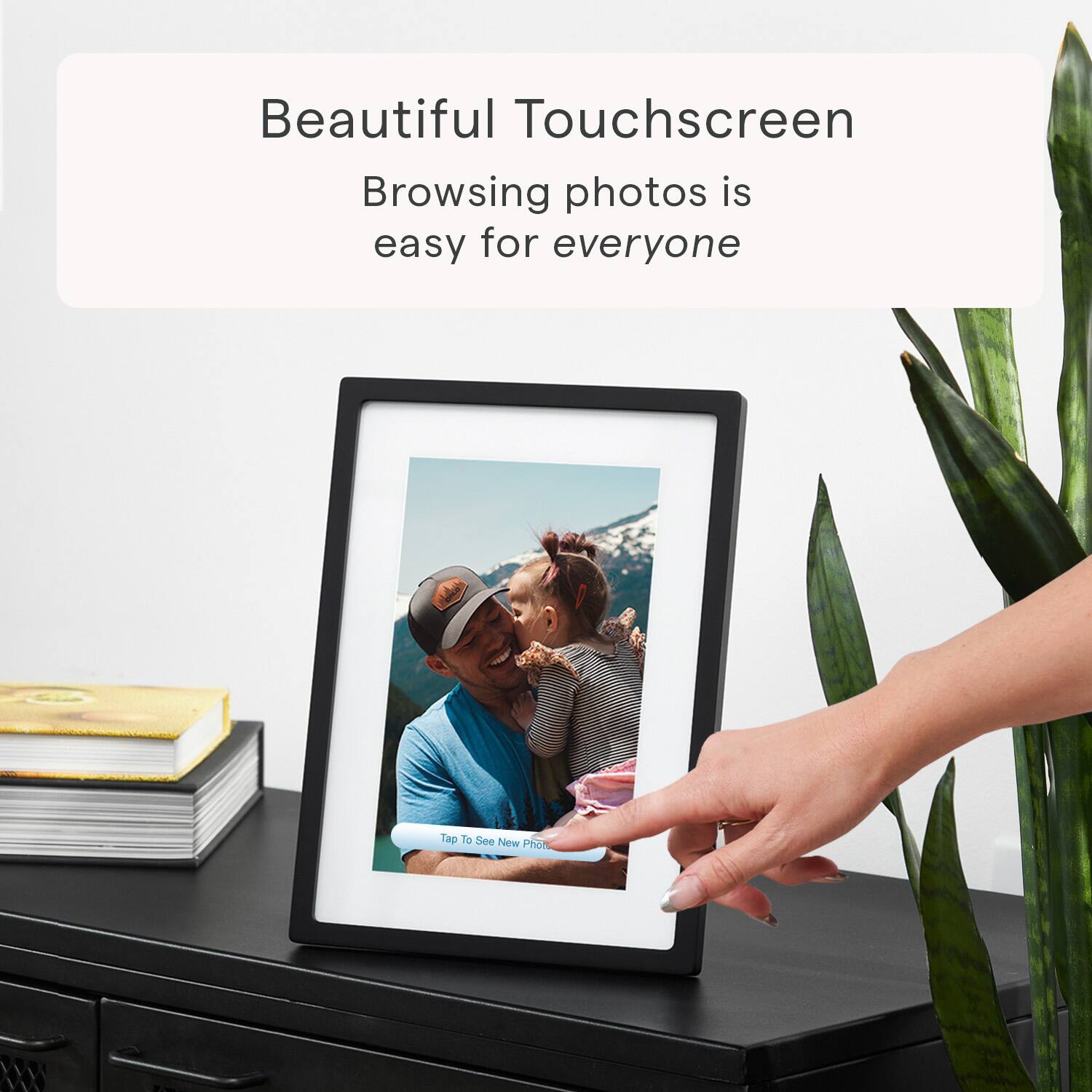 Beautiful Touchscreen Browsing photos is easy for everyone Tap 1a See New Photos