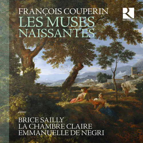 FRANÇOIS COUPERIN  
LES MUSES NAISSANTES  

BRICE SAILLY  
LA CHAMBRE CLAIRE  

EMMANUELLE DE NEGRI