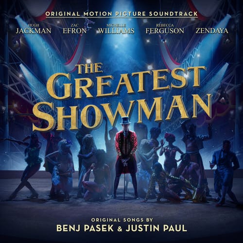 ORIGINAL MOTION PICTURE SOUNDTRACK

HUGH JACKMAN  
ZAC EFRON  
MICHELLE WILLIAMS  
REBECCA FERGUSON  
ZENDAYA

THE GREATEST SHOWMAN

ORIGINAL SONGS BY  
BENJ PASEK & JUSTIN PAUL