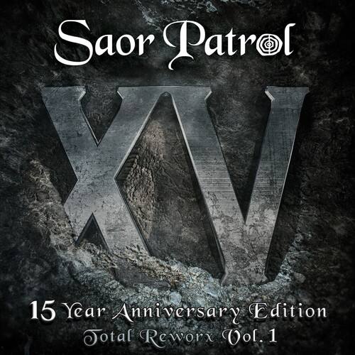Saor Patrol  
XV  
15 Year Anniversary Edition  
Total Reworx Vol. 1