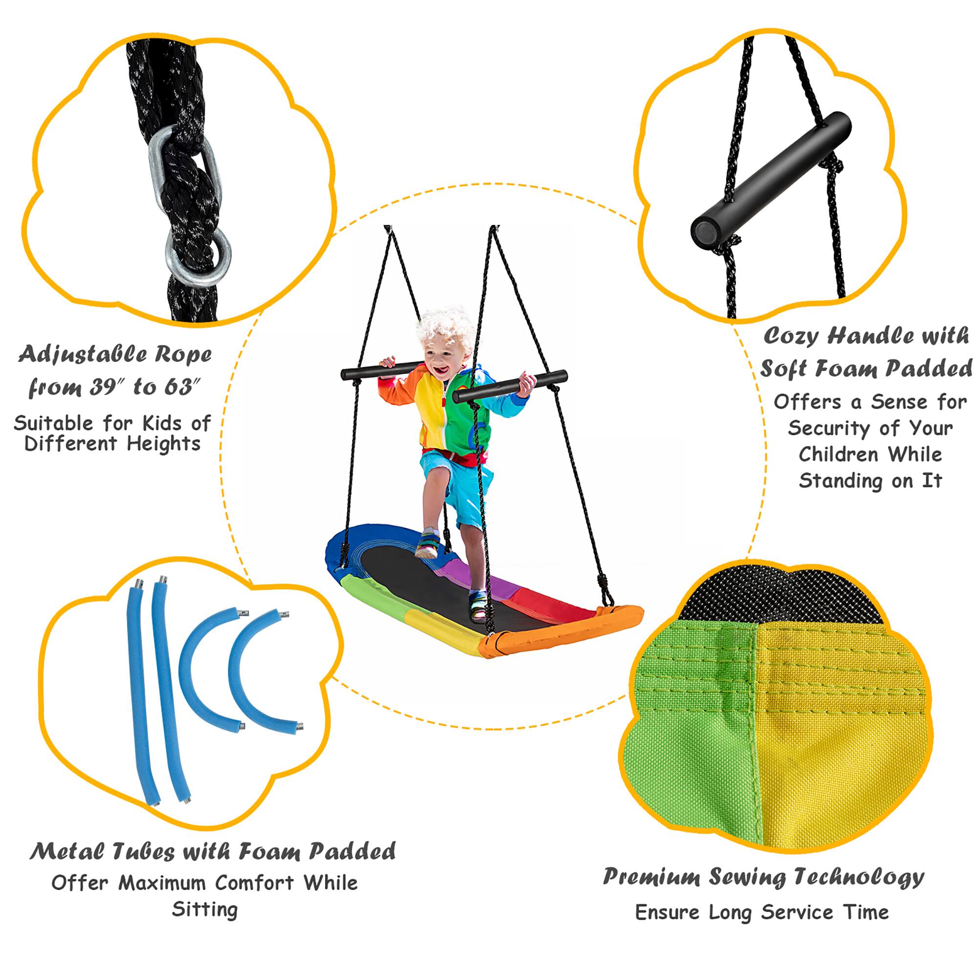Adjustable Rope from 39" to 63"  
Suitable for Kids of Different Heights  

Cozy Handle with Soft Foam Padded  
Offers a Sense of Security for Your Children While Standing on It  

Metal Tubes with Foam Padded  
Offer Maximum Comfort While Sitting  

Premium Sewing Technology  
Ensure Long Service Time