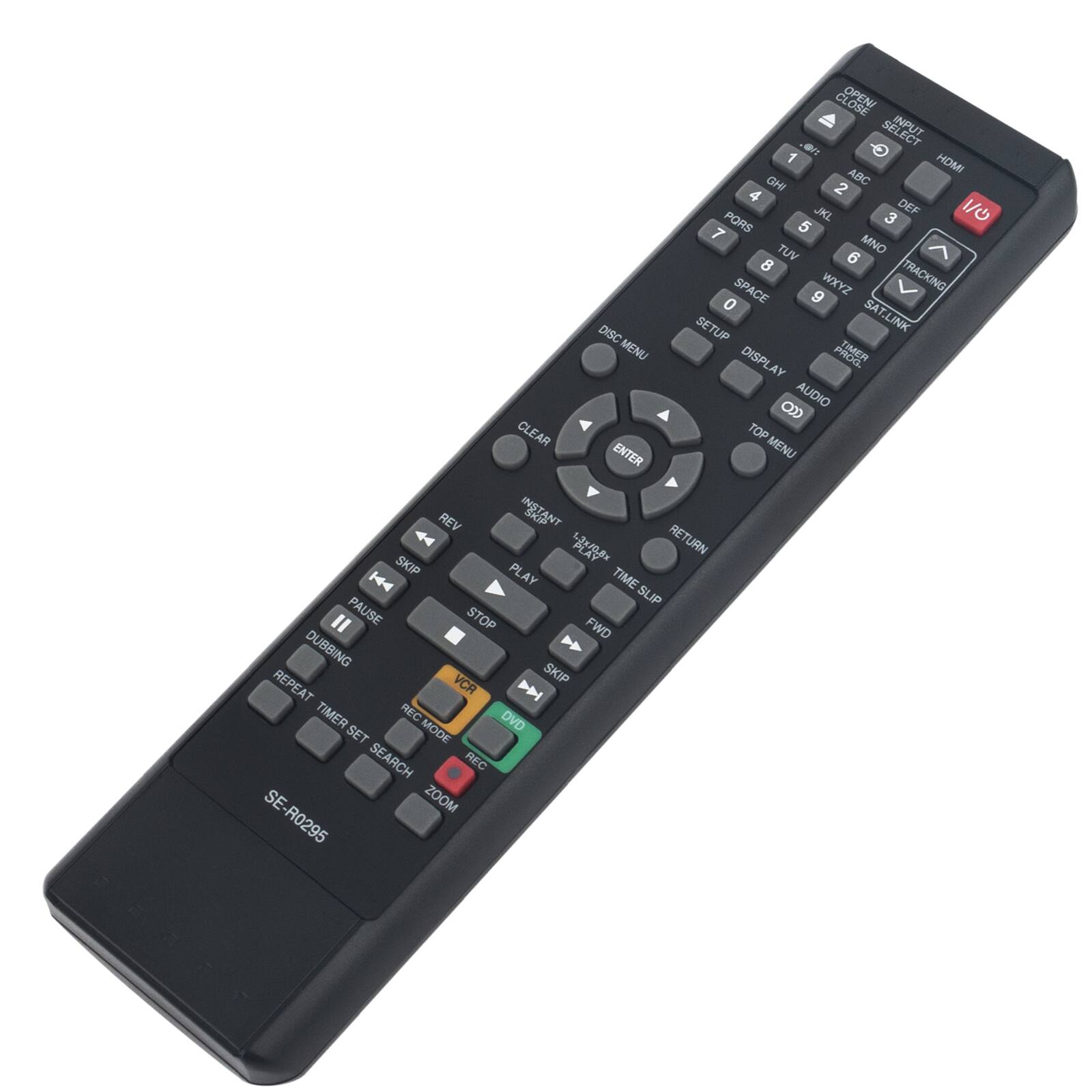 OPENI INPUT n 1 HDM GH ABC 4 2 JKL DEF 1/O PORS 5 3 7 MNO TUV 6 8 SPACE WXYZ TRACKING 0 9 SA DISC SETUP T.LINK MENU DISPL PRCO AY AUDIO CLEAR TOP ENTER MENU REV INSTANT  RETURN SKIP PLAY H4 TIME SLIP " PAUSE STOP FWD DUBBING REPEAT VCR SKIP TIMER REC DVD SET MODE SEARCH REC SE ZOOM R0295