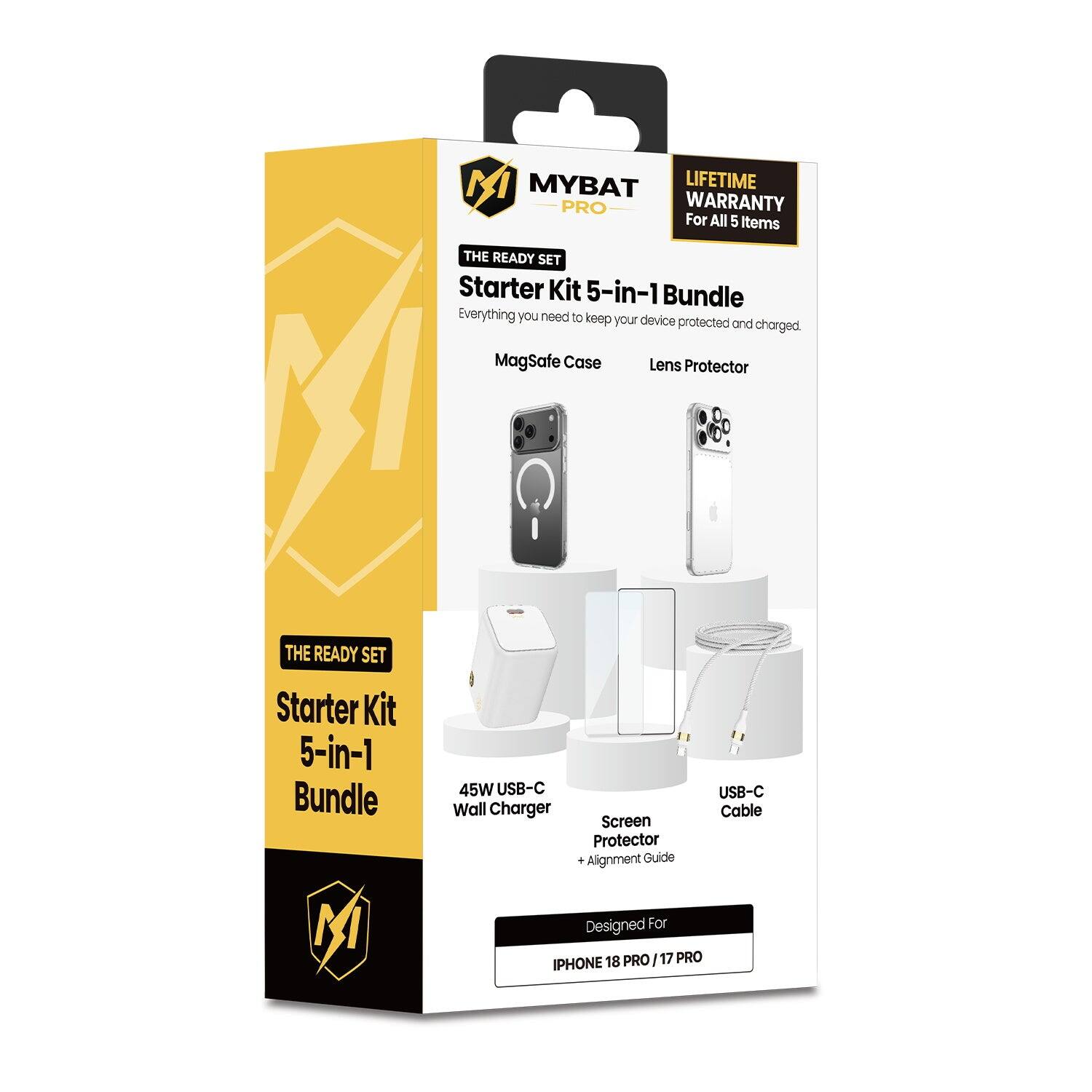 MYBAT LIFETIME PRO WARRANTY For All 5 Items

THE READY SET Starter Kit 5-in-1 Bundle

Everything you need to keep your device protected and charged.

- MagSafe Case
- Lens Protector
- 45W USB-C Wall Charger
- USB-C Cable
- Screen Protector + Alignment Guide

Designed For: IPHONE 18 PRO / 17 PRO