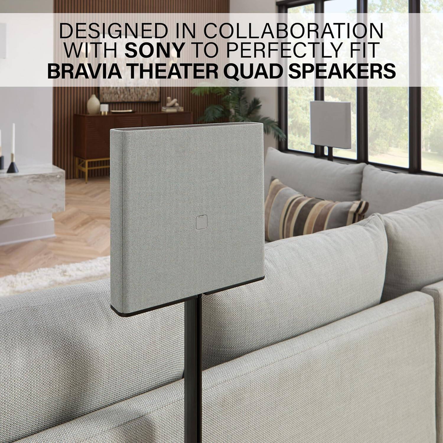 DESIGNED IN COLLABORATION WITH SONY TO PERFECTLY FIT BRAVIA THEATER QUAD SPEAKERS