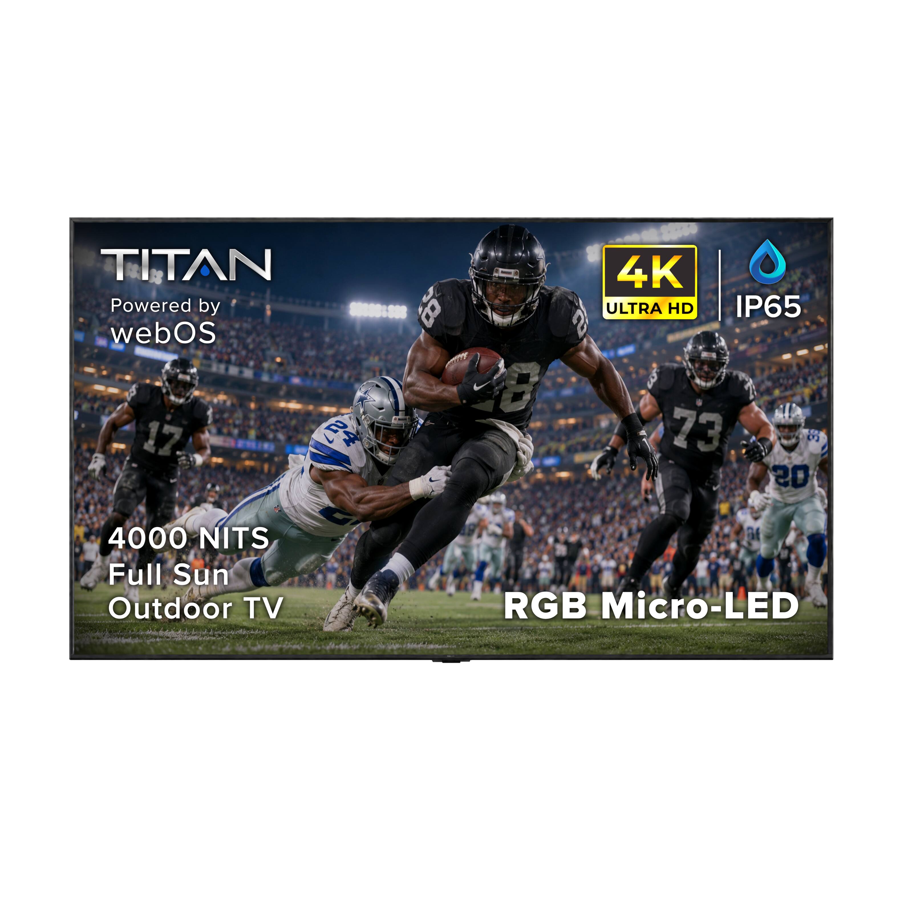 TITAN Powered by webOS  
23 TU 17 G 4000 NITS Full Sun Outdoor TV  
4K ULTRA HD IP65  
RGB Micro-LED