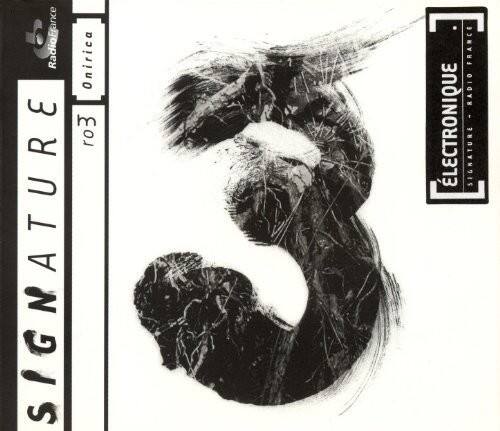 RadioFrance SIGNATURE  
Onirica ro3  
FRANCE RADIO  
ELECTRONIQUE SIGNATURE  

103  
SIGNATURE  
ONIRICA  
ELECTRONIQUE